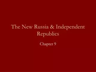 The New Russia &amp; Independent Republics