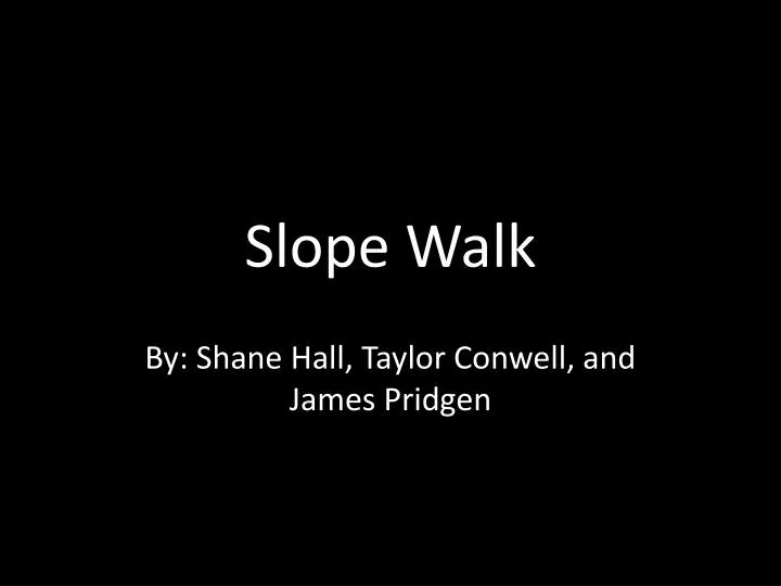 slope walk