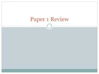 Paper 1 Review