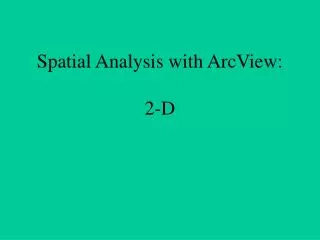Spatial Analysis with ArcView: 2-D