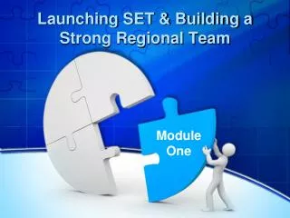 Launching SET &amp; Building a Strong Regional Team