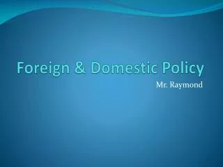 Foreign &amp; Domestic Policy