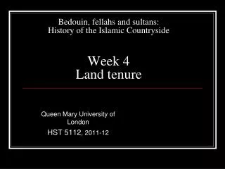 Bedouin, fellahs and sultans: History of the Islamic Countryside Week 4 Land tenure