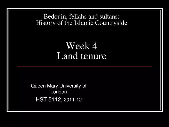 bedouin fellahs and sultans history of the islamic countryside week 4 land tenure