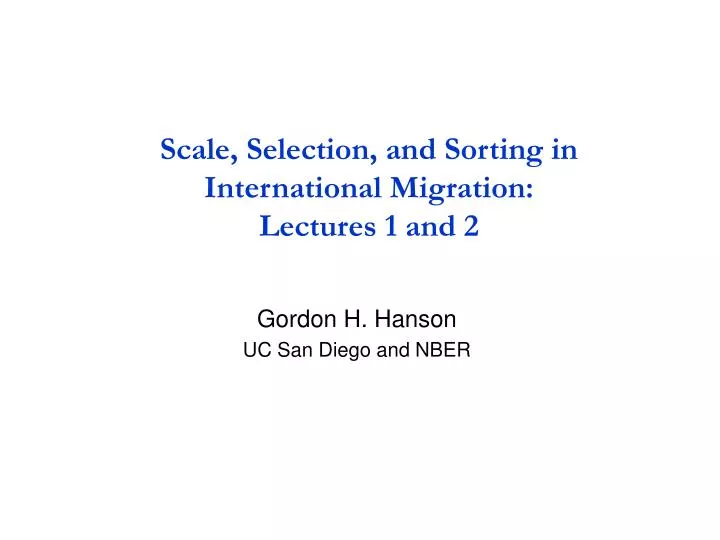 scale selection and sorting in international migration lectures 1 and 2