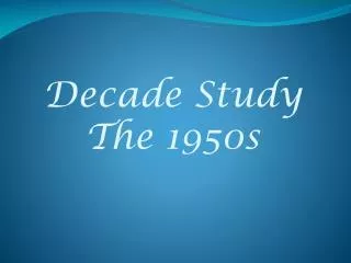 Decade Study The 1950s