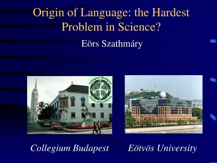 origin of language the hardest problem in science