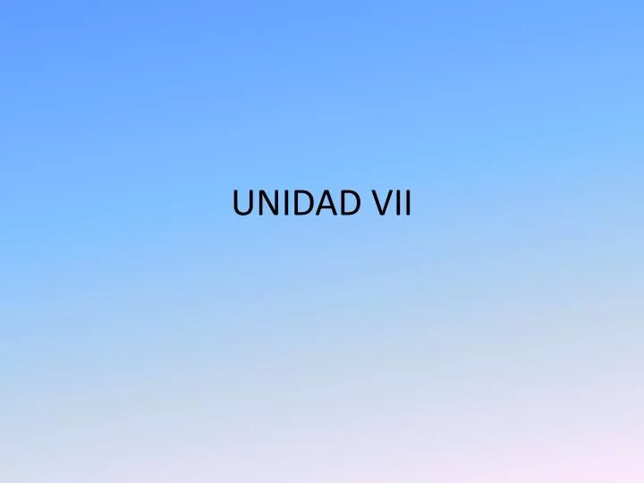 unidad vii