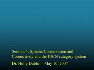 Session 4: Species Conservation and Connectivity and the IUCN category system