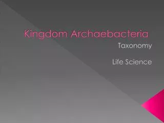 Kingdom Archaebacteria