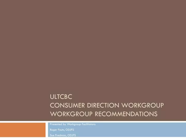 ultcbc consumer direction workgroup workgroup recommendations