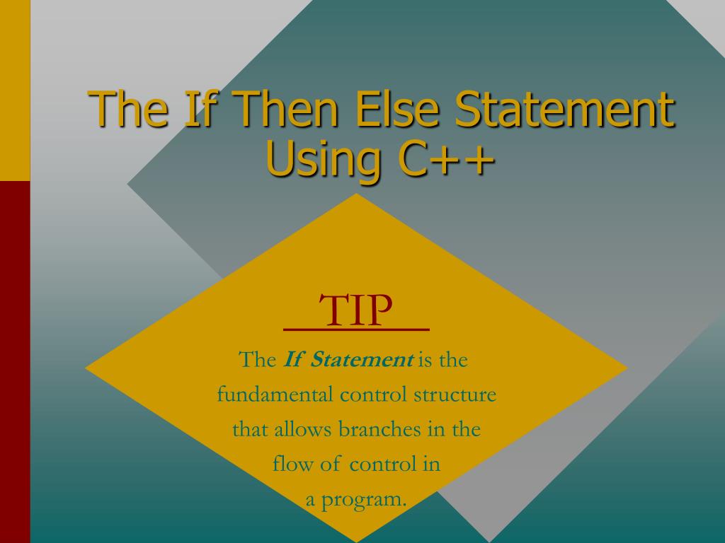 PPT - The If Then Else Statement Using C++ PowerPoint Presentation ...