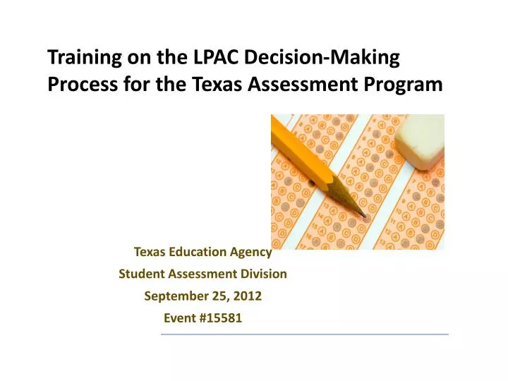 training on the lpac decision making process for the texas assessment program