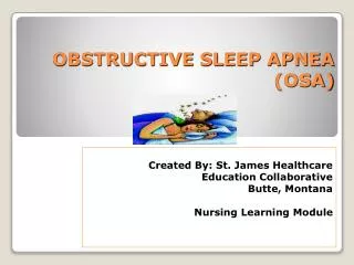 OBSTRUCTIVE SLEEP APNEA (OSA)