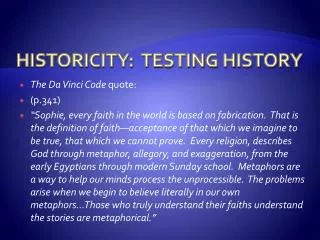HISTORICITY: TESTING HISTORY