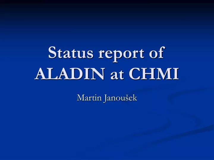 status report of aladin at chmi