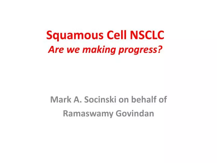 squamous cell nsclc are we making progress