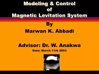 Modeling &amp; Control of Magnetic Levitation System