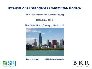 International Standards Committee Update BKR International Worldwide Meeting 23 October 2012