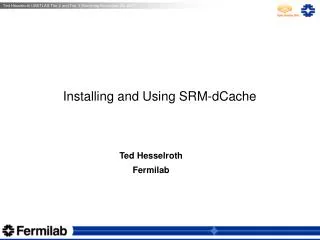 Installing and Using SRM-dCache
