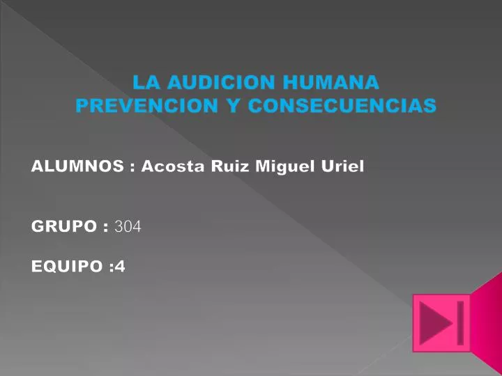 la audicion humana prevencion y consecuencias alumnos acosta ruiz m iguel uriel grupo 304 equipo 4