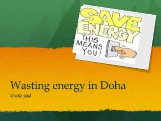 Wasting energy in Doha