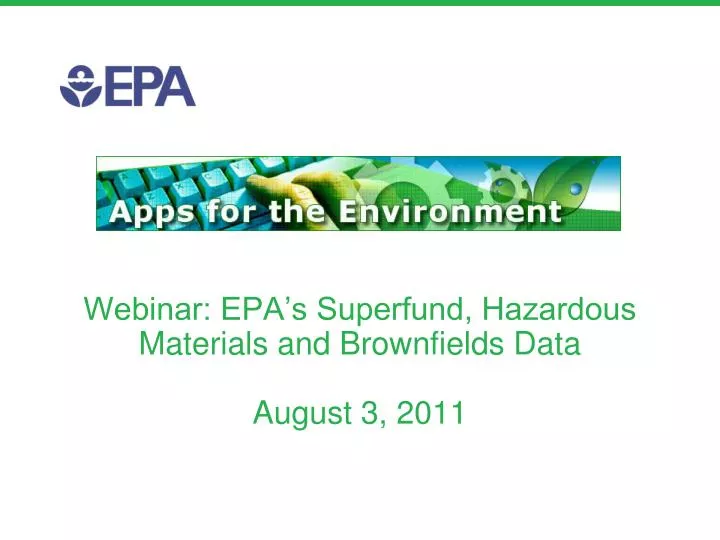 webinar epa s superfund hazardous materials and brownfields data august 3 2011