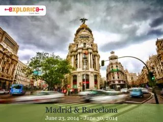 Madrid &amp; Barcelona June 23, 2014 - June 30, 2014