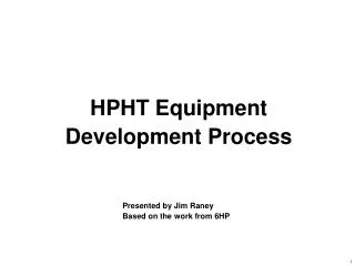 HPHT Equipment Development Process