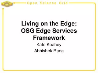 Living on the Edge: OSG Edge Services Framework
