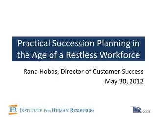 Practical Succession Planning in the Age of a Restless Workforce