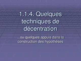 1 1 4 quelques techniques de d centration