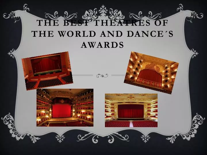 the best theatres of the world and dance s awards