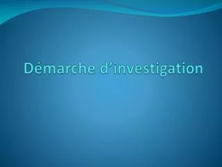 d marche d investigation