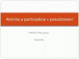 aktivita a particip cia v posudzovan