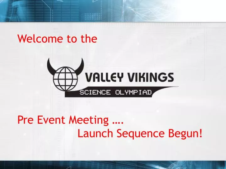 welcome to the pre event meeting launch sequence begun