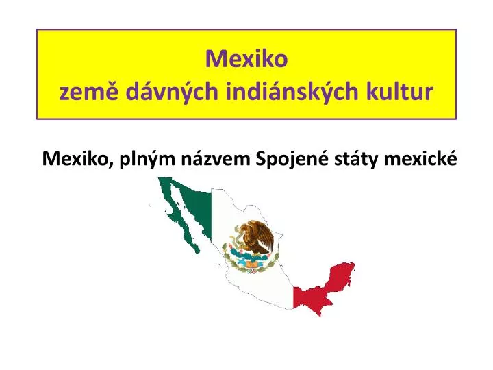 mexiko zem d vn ch indi nsk ch kultur