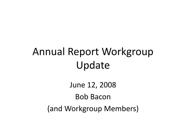 annual report workgroup update