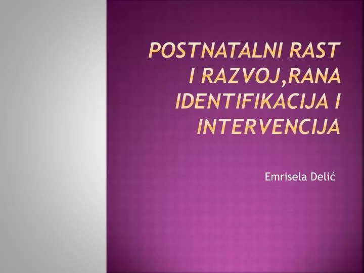 postnatalni rast i razvoj rana identifikacija i intervencija