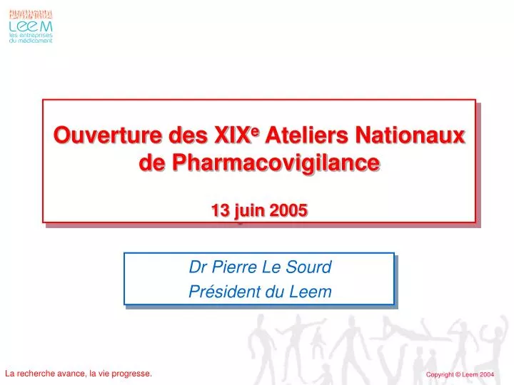 ouverture des xix e ateliers nationaux de pharmacovigilance 13 juin 2005