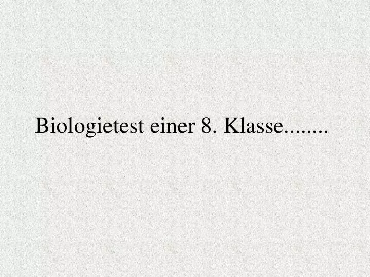 biologietest einer 8 klasse