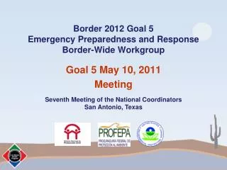 Border 2012 Goal 5 Emergency Preparedness and Response Border-Wide Workgroup