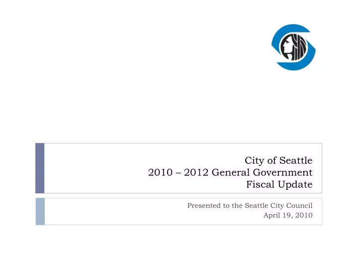 city of seattle 2010 2012 general government fiscal update