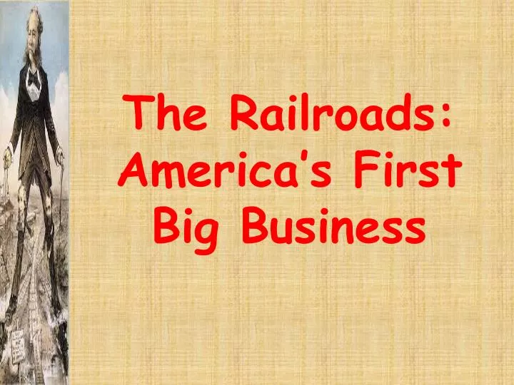 the railroads america s first big business