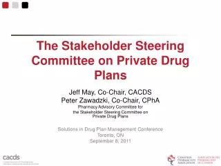 The Stakeholder Steering Committee on Private Drug Plans