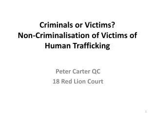 Criminals or Victims? Non- Criminalisation of Victims of Human Trafficking