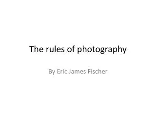 The rules of photography