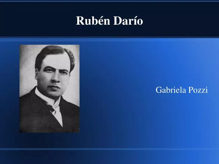 PPT - Rubén Darío PowerPoint Presentation, Free Download - ID:3141023