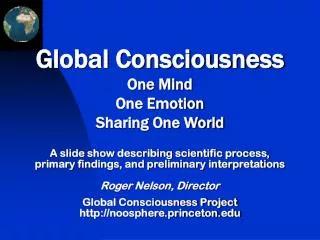Global Consciousness One Mind One Emotion Sharing One World