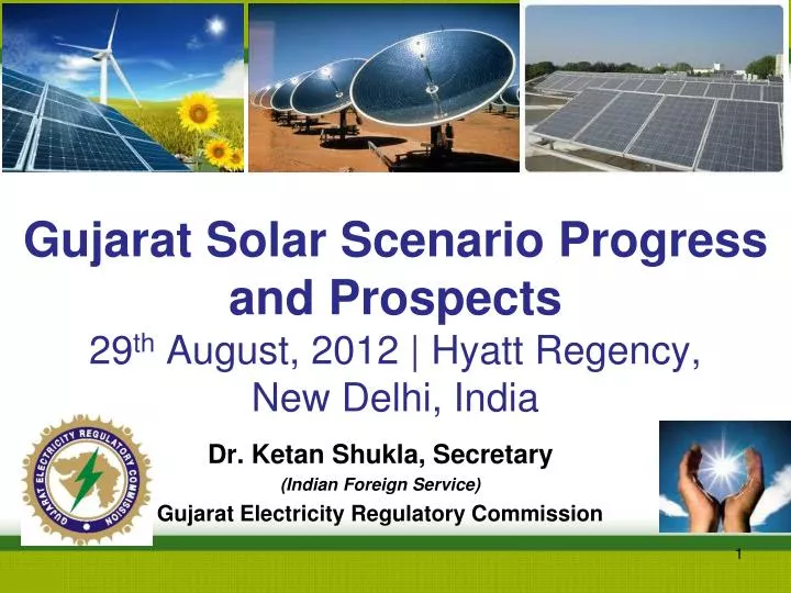 gujarat solar scenario progress and prospects 29 th august 2012 hyatt regency new delhi india